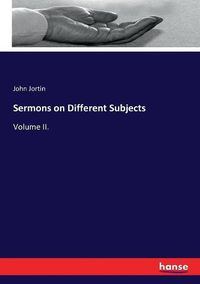 Cover image for Sermons on Different Subjects: Volume II.