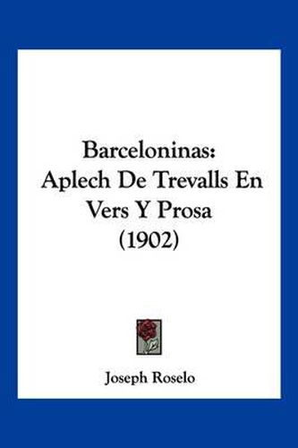 Cover image for Barceloninas: Aplech de Trevalls En Vers y Prosa (1902)