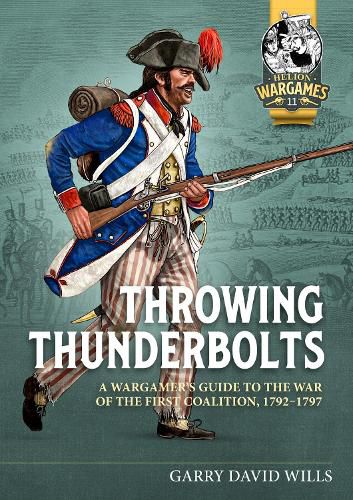 Cover image for Throwing Thunderbolts: A Wargamer's Guide to the War of the First Coalition, 1792-7