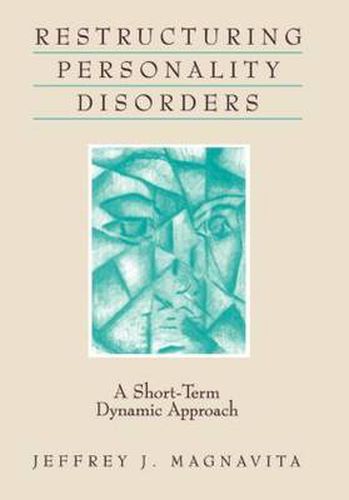 Cover image for Restructuring Personality Disorders: A Short-Term Dynamic Approach