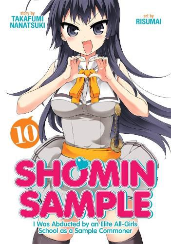 Cover image for Shomin Sample: I Was Abducted by an Elite All-Girls School as a Sample Commoner Vol. 10