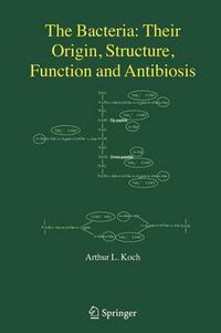 Cover image for The Bacteria: Their Origin, Structure, Function and Antibiosis