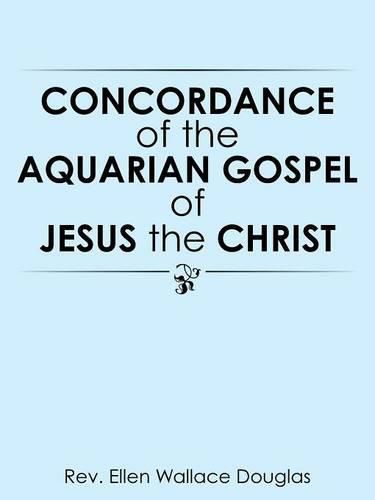 Cover image for Concordance of the Aquarian Gospel of Jesus the Christ