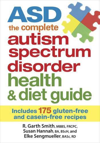 Cover image for ASD The Complete Autism Spectrum Disorder Health and Diet Guide: Includes 175 Gluten-Free and Casein-Free Recipes