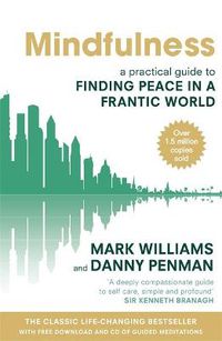 Cover image for Mindfulness: A practical guide to finding peace in a frantic world