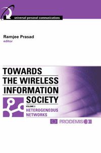 Cover image for Towards the Wireless Information Society: Heterogeneous Mobile, Satellite and Broadcast Networks