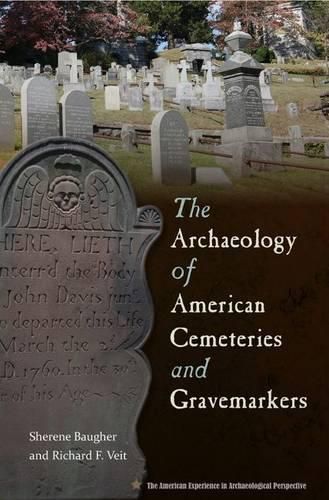 Cover image for The Archaeology of American Cemeteries and Gravemarkers