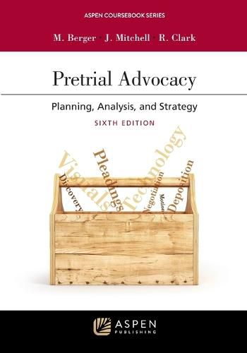 Pretrial Advocacy: Planning, Analysis, and Strategy