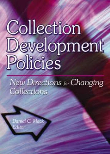 Cover image for Collection Development Policies: New Directions for Changing Collections