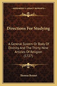 Cover image for Directions for Studying: A General System or Body of Divinity and the Thirty-Nine Articles of Religion (1727)