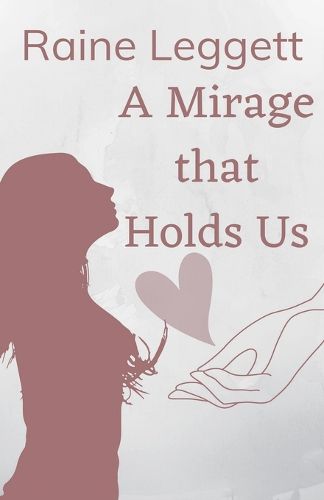 Cover image for A Mirage that Holds Us