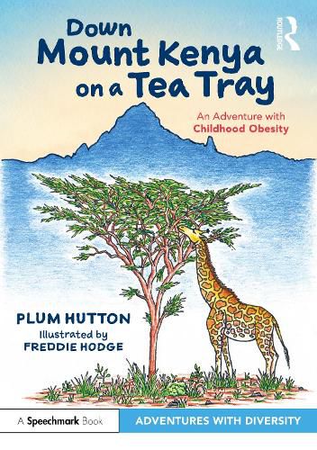 Cover image for Down Mount Kenya on a Tea Tray: An Adventure with Childhood Obesity