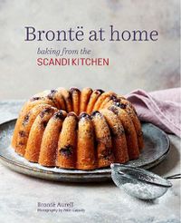 Cover image for Bronte at home: Baking from the ScandiKitchen