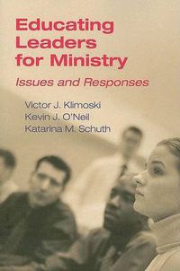 Cover image for Educating Leaders for Ministry: Issues and Responses