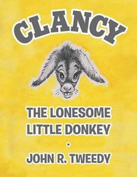 Cover image for Clancy the Lonesome Little Donkey