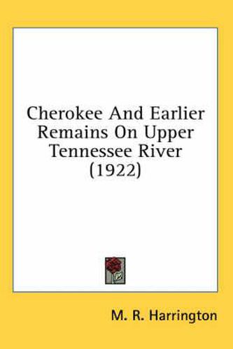 Cover image for Cherokee and Earlier Remains on Upper Tennessee River (1922)