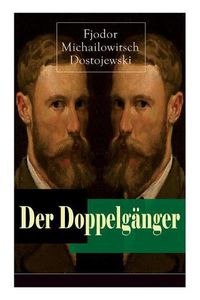 Cover image for Der Doppelg nger: Psychothriller: Eine Krankheitsgeschichte zwischen Realit t und Einbildung