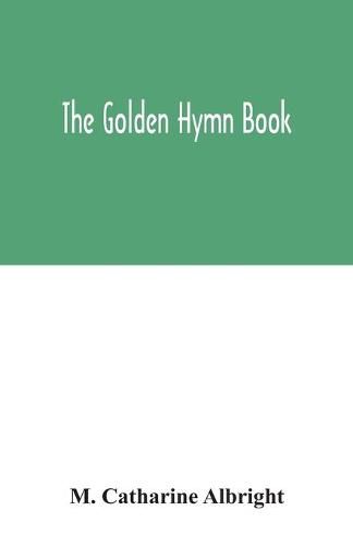 Cover image for The Golden hymn book