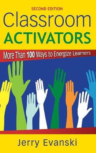 Classroom Activators: More Than 100 Ways to Energize Learners