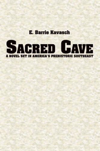 Cover image for Sacred Cave: A Novel Set in America's Prehistoric Southeast