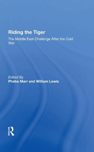 Cover image for Riding the Tiger: The Middle East Challenge After the Cold War