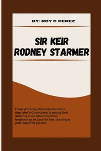 Cover image for Sir Keir Rodney Starmer