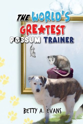 The World's Greatest Possum Trainer