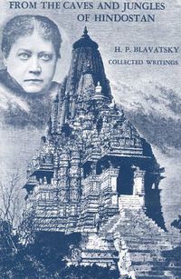 Cover image for From the Caves and Jungles of Hindostan: H.P. Blavatsky Collected Writings