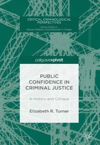 Cover image for Public Confidence in Criminal Justice: A History and Critique