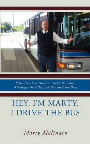 Cover image for Hey, I'm Marty. I Drive the Bus