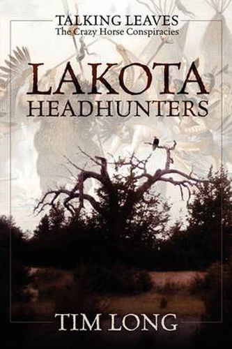 Cover image for Lakota Headhunters: Talking Leaves: The Crazy Horse Conspiracies