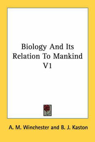 Cover image for Biology and Its Relation to Mankind V1