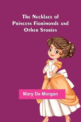 The Necklace of Princess Fiorimonde and Other Stories