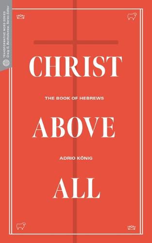 Cover image for Christ Above All: The Book of Hebrews