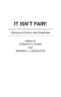 Cover image for It Isn't Fair!: Siblings of Children with Disabilities