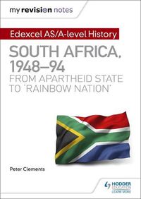 Cover image for My Revision Notes: Edexcel AS/A-level History South Africa, 1948-94: from apartheid state to 'rainbow nation
