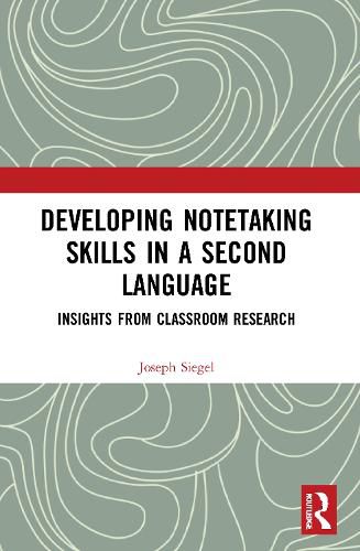 Cover image for Developing Notetaking Skills in a Second Language: Insights from Classroom Research