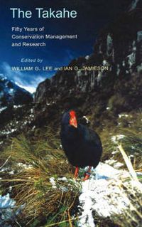 Cover image for The Takahe: Fifty years of Conservation Management and Research