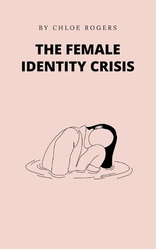 The Female Identity Crisis
