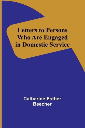 Letters to Persons Who Are Engaged in Domestic Service