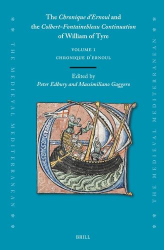Cover image for The Chronique d'Ernoul and the Colbert-Fontainebleau Continuation of William of Tyre (Volume 1)