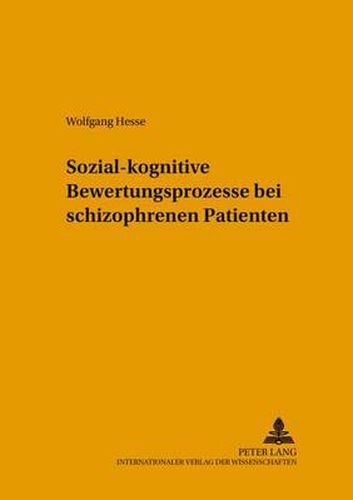 Cover image for Sozial-Kognitive Bewertungsprozesse Bei Schizophrenen Patienten