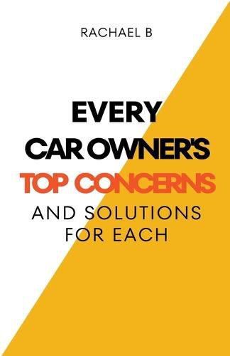 Cover image for Every Car Owner's Top Concerns And Solutions For Each