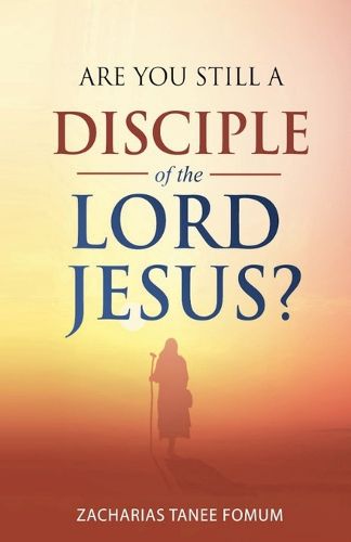 Cover image for Are You Still a Disciple of the Lord Jesus?