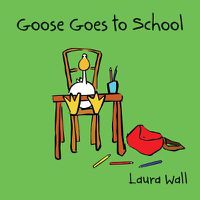 Cover image for Goose Goes to School