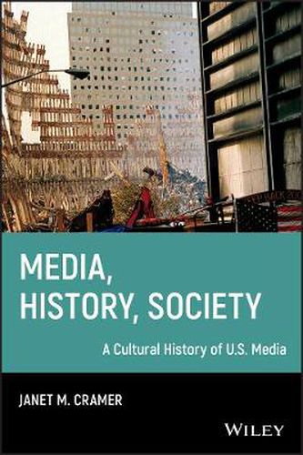 Cover image for Media, History, Society: A Cultural History of U.S. Media