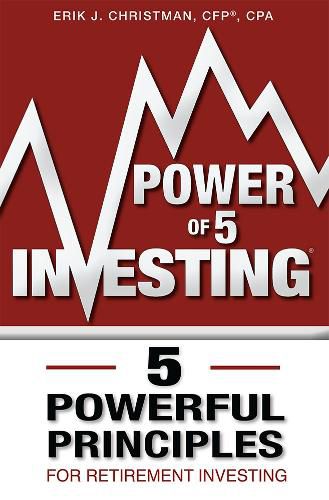 Cover image for Power of 5 Investing: 5 Powerful Principles for Retirement Investing