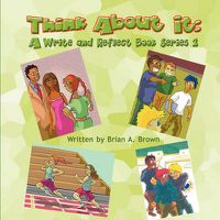 Cover image for Think about It: A Write and Reflect Book Series 2