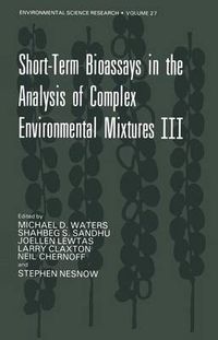 Cover image for Short-Term Bioassays in the Analysis of Complex Environmental Mixtures III