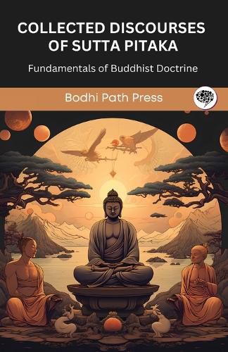 Cover image for Collected Discourses of Sutta Pitaka: Fundamentals of Buddhist Doctrine